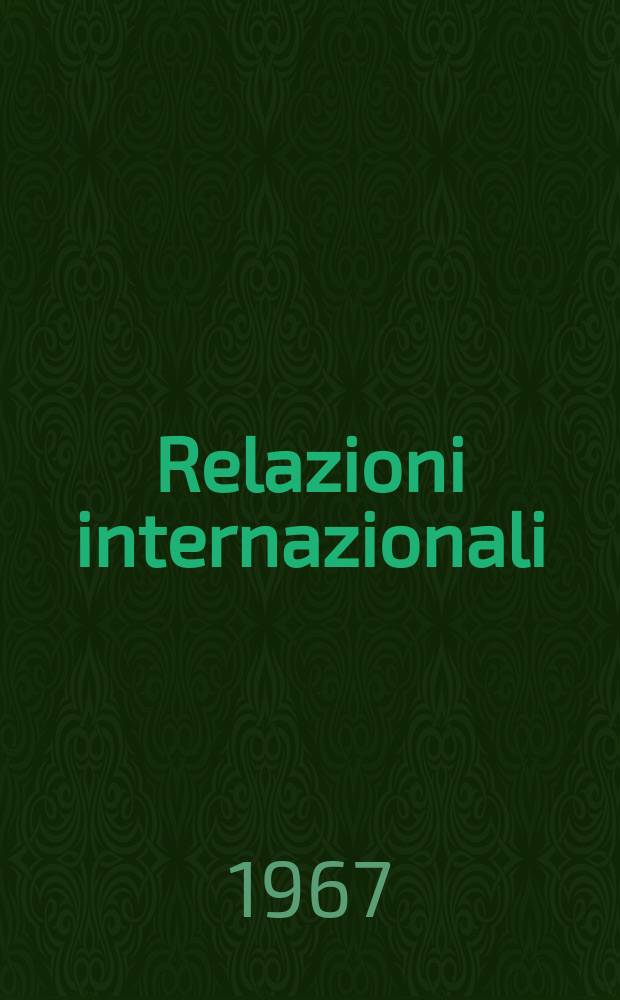 Relazioni internazionali : Settimanale di politica estera. Anno31 1967, №21