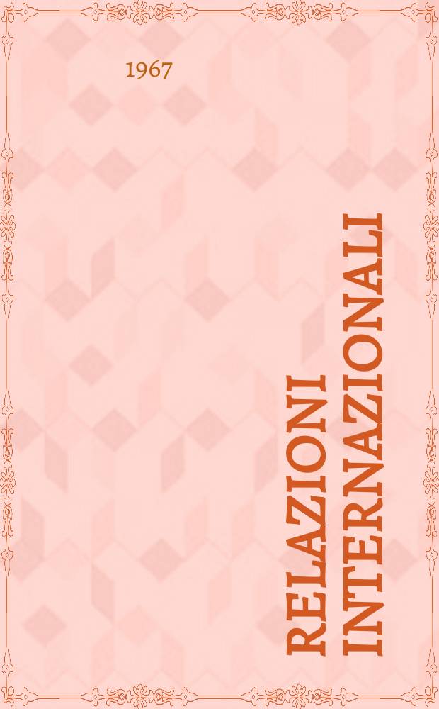 Relazioni internazionali : Settimanale di politica estera. Anno31 1967, №35