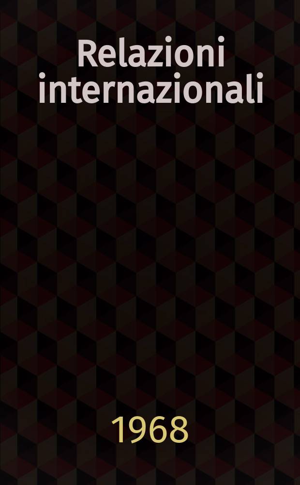 Relazioni internazionali : Settimanale di politica estera. Anno32 1968, №17