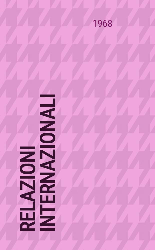 Relazioni internazionali : Settimanale di politica estera. Anno32 1968, №19