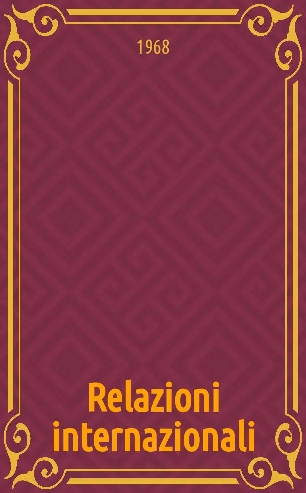 Relazioni internazionali : Settimanale di politica estera. Anno32 1968, №24