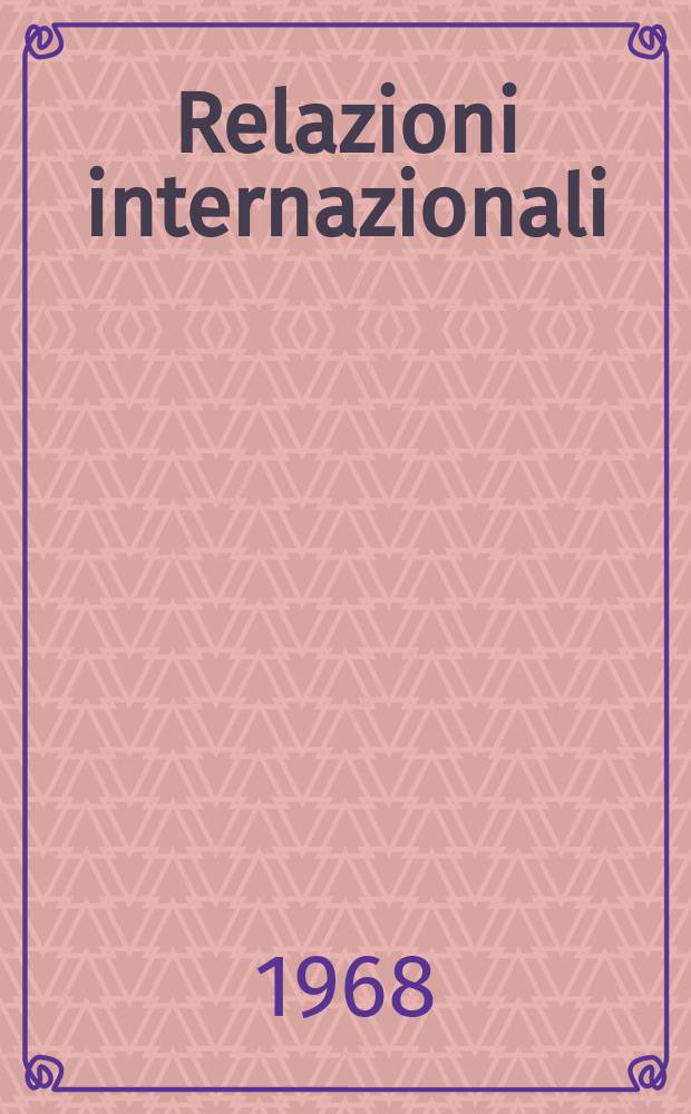 Relazioni internazionali : Settimanale di politica estera. Anno32 1968, №31