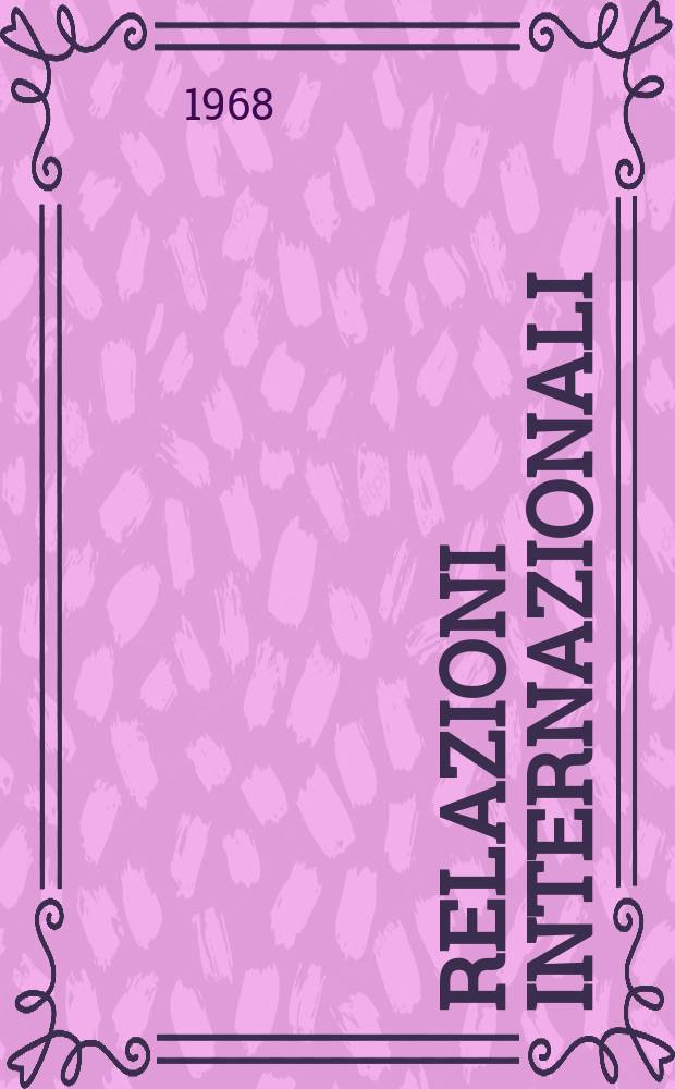 Relazioni internazionali : Settimanale di politica estera. Anno32 1968, №36