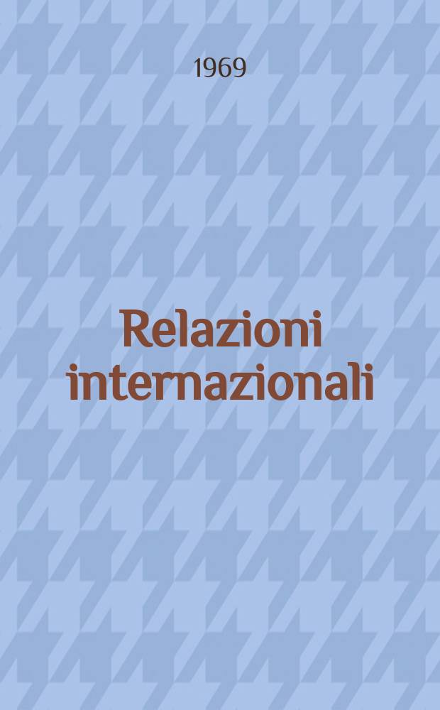 Relazioni internazionali : Settimanale di politica estera. Anno33 1969, №28
