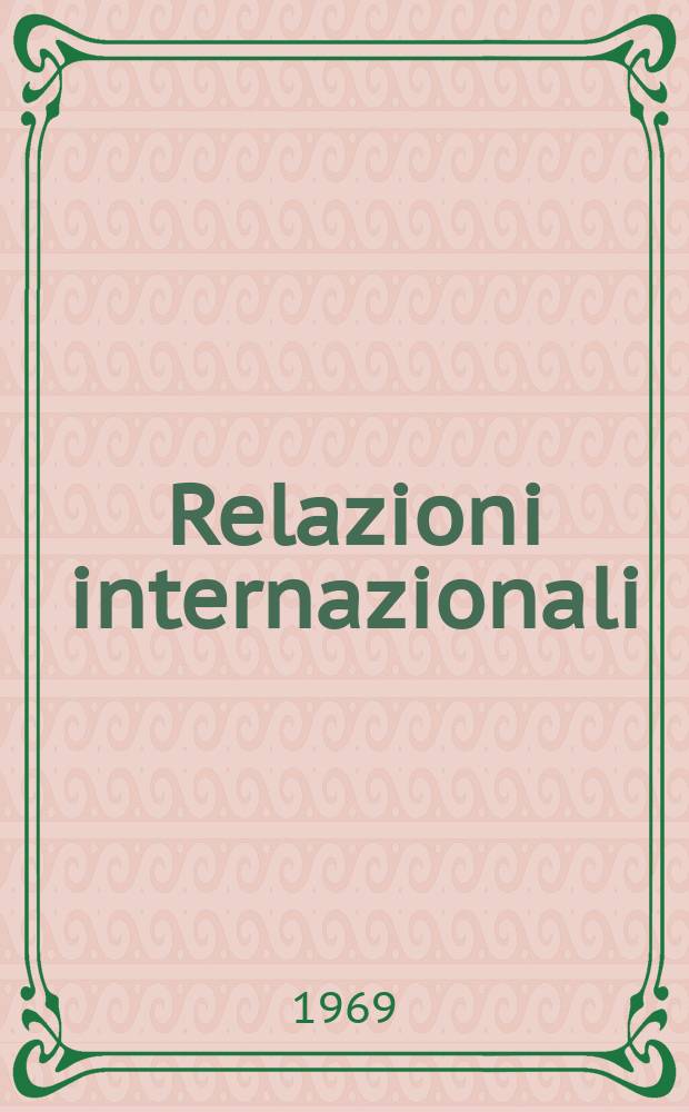 Relazioni internazionali : Settimanale di politica estera. Anno33 1969, №45