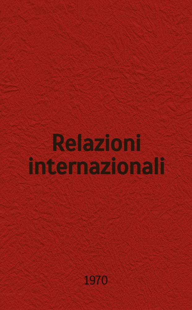 Relazioni internazionali : Settimanale di politica estera. Anno34 1970, №11