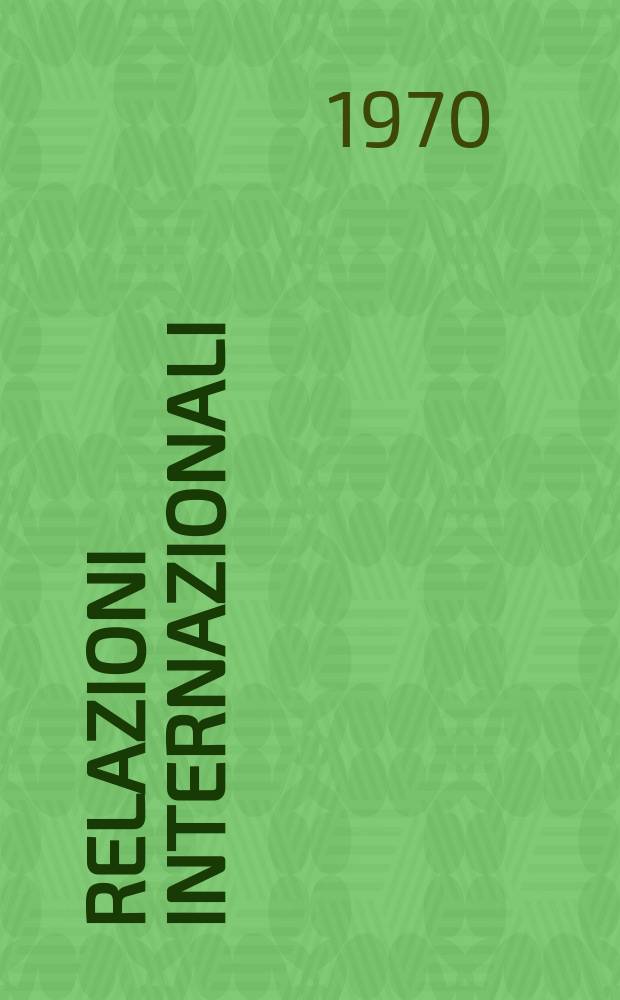Relazioni internazionali : Settimanale di politica estera. Anno34 1970, №43