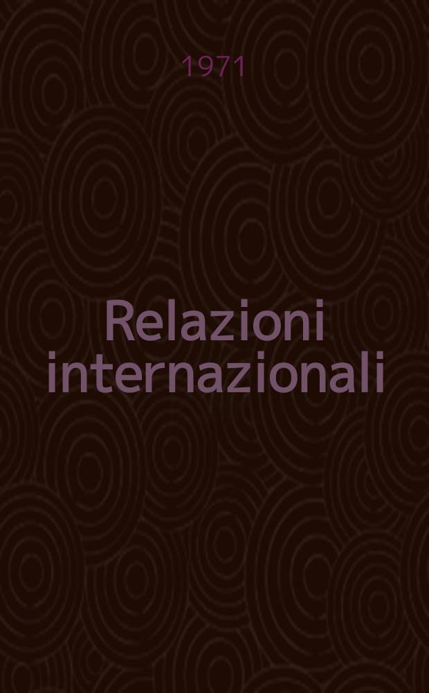 Relazioni internazionali : Settimanale di politica estera. Anno35 1971, №22