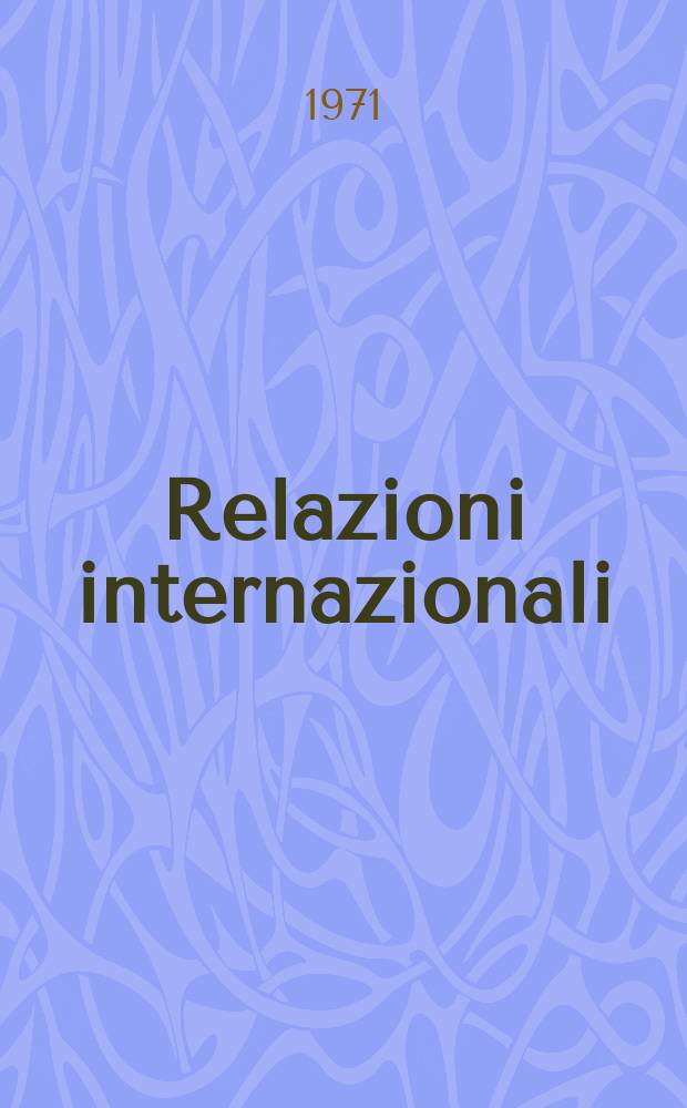 Relazioni internazionali : Settimanale di politica estera. Anno35 1971, №44
