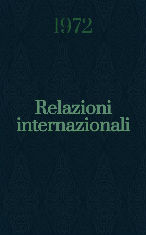 Relazioni internazionali : Settimanale di politica estera. Anno36 1972, №13