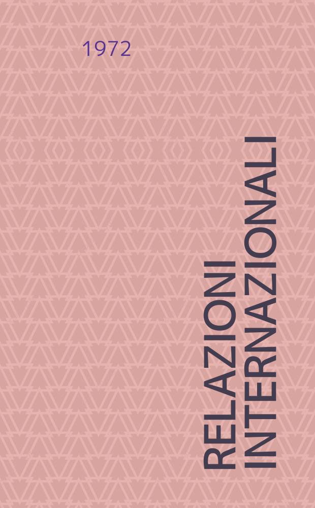 Relazioni internazionali : Settimanale di politica estera. Anno36 1972, №16