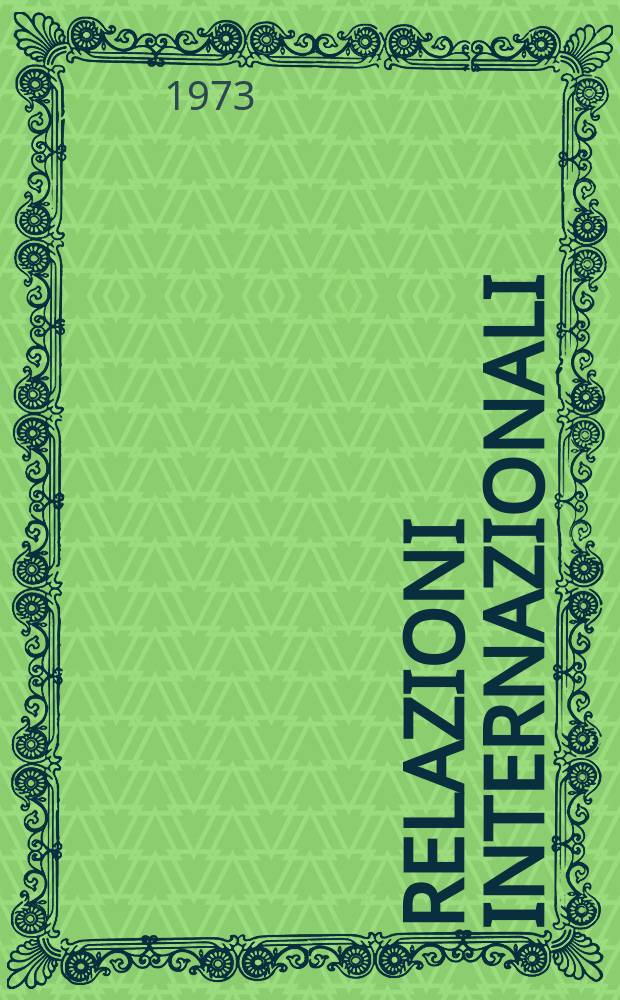 Relazioni internazionali : Settimanale di politica estera. Anno37 1973, №6