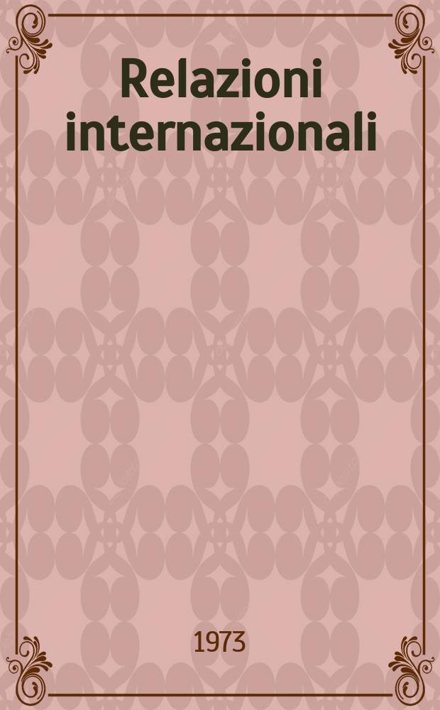 Relazioni internazionali : Settimanale di politica estera. Anno37 1973, №14