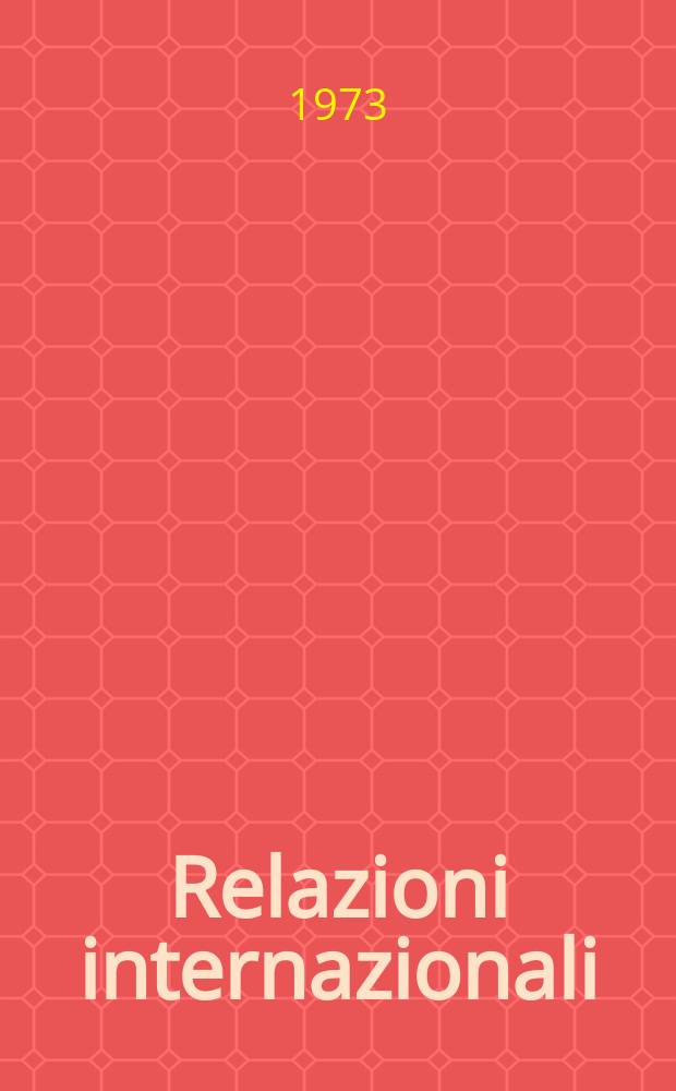 Relazioni internazionali : Settimanale di politica estera. Anno37 1973, №15