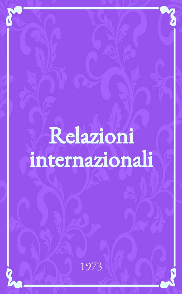Relazioni internazionali : Settimanale di politica estera. Anno37 1973, №16