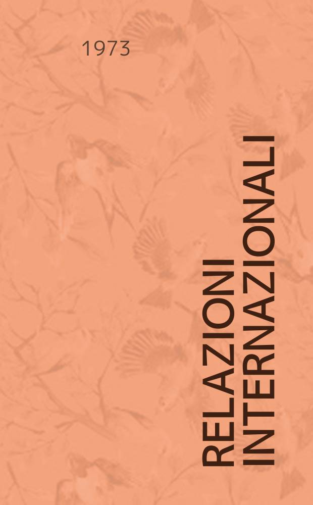 Relazioni internazionali : Settimanale di politica estera. Anno37 1973, №33