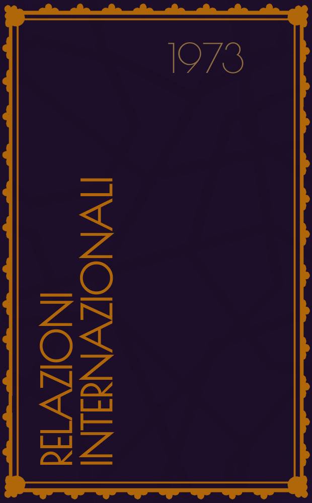 Relazioni internazionali : Settimanale di politica estera. Anno37 1973, №42