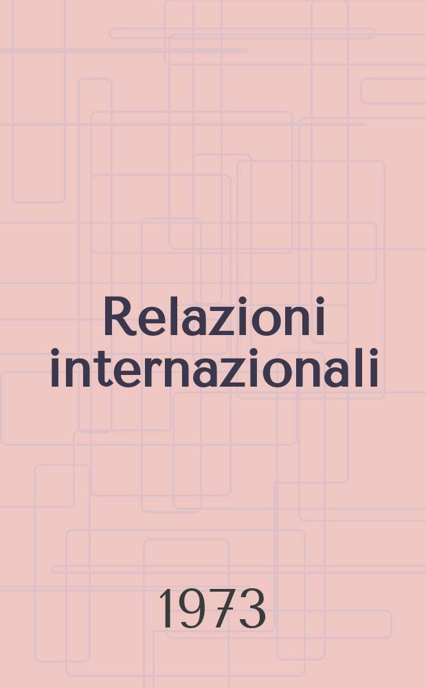 Relazioni internazionali : Settimanale di politica estera. Anno37 1973, №49