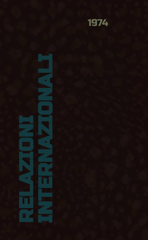 Relazioni internazionali : Settimanale di politica estera. Anno38 1974, №4