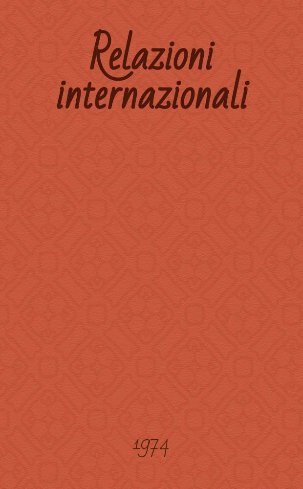Relazioni internazionali : Settimanale di politica estera. Anno38 1974, №21