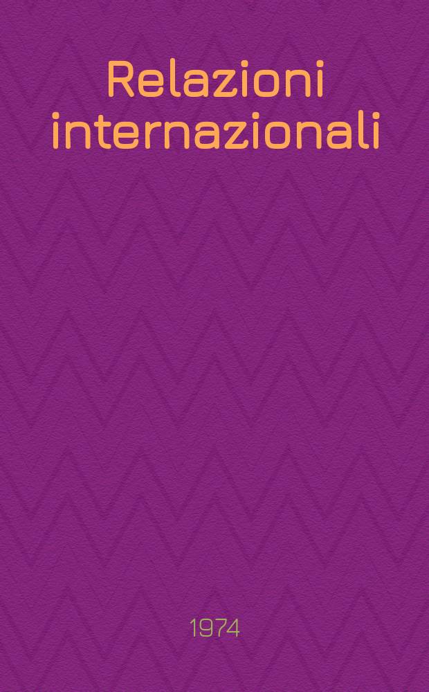 Relazioni internazionali : Settimanale di politica estera. Anno38 1974, №23