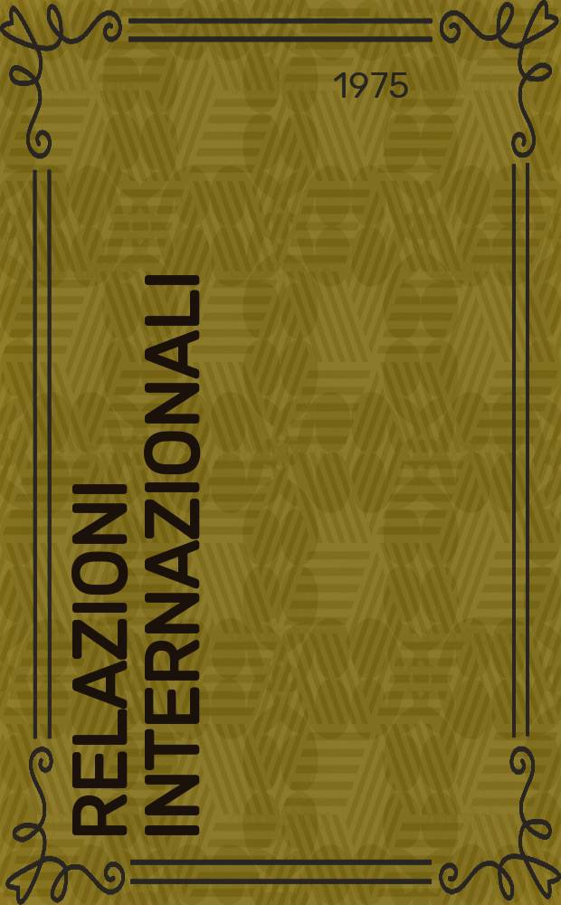 Relazioni internazionali : Settimanale di politica estera. Anno39 1975, №10