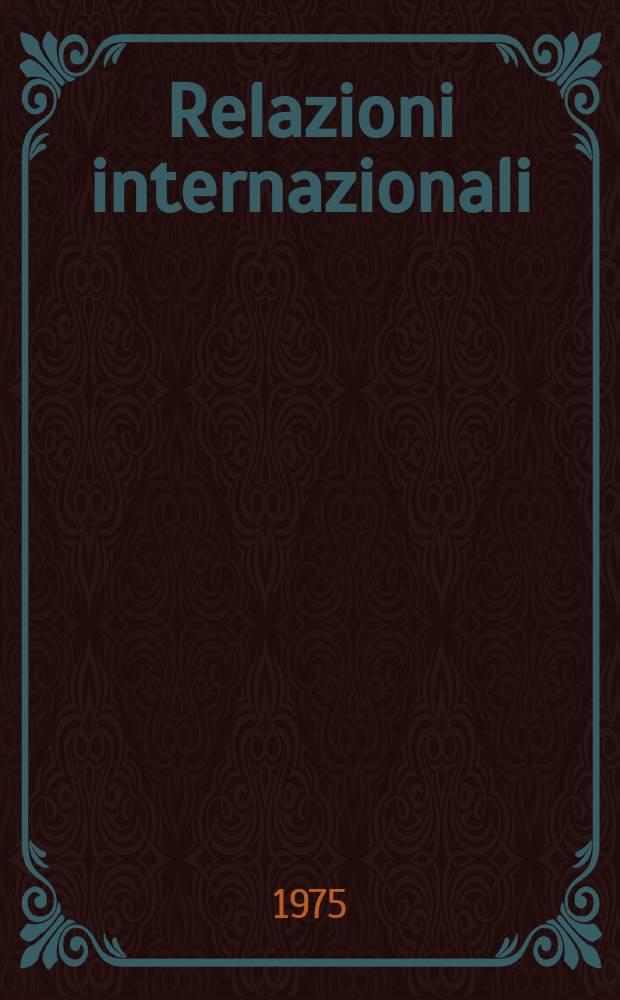 Relazioni internazionali : Settimanale di politica estera. Anno39 1975, №23