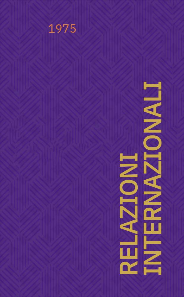 Relazioni internazionali : Settimanale di politica estera. Anno39 1975, №26