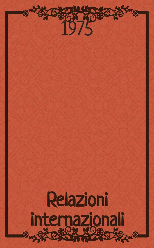Relazioni internazionali : Settimanale di politica estera. Anno39 1975, №30