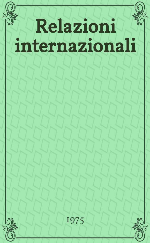 Relazioni internazionali : Settimanale di politica estera. Anno39 1975, №40