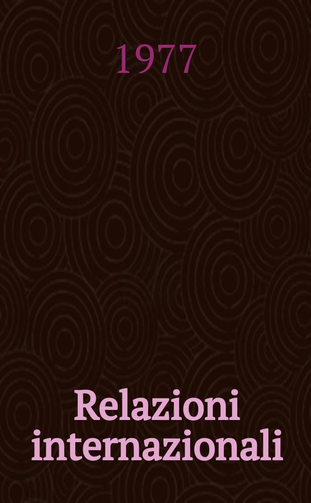 Relazioni internazionali : Settimanale di politica estera. A.41 1977, №7