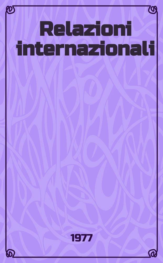 Relazioni internazionali : Settimanale di politica estera. A.41 1977, №12
