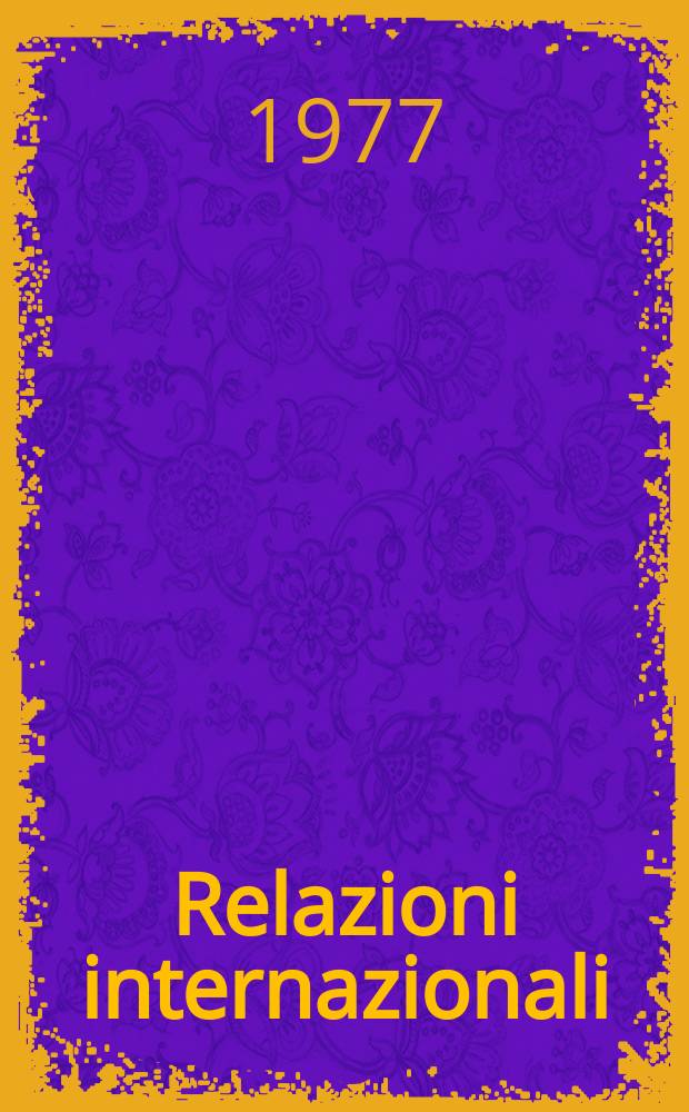 Relazioni internazionali : Settimanale di politica estera. A.41 1977, №37