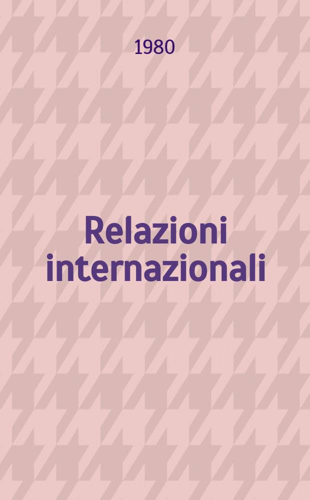 Relazioni internazionali : Settimanale di politica estera. A.44 1980, №12