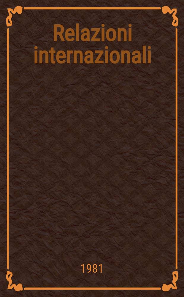Relazioni internazionali : Settimanale di politica estera. A.45 1981, №21