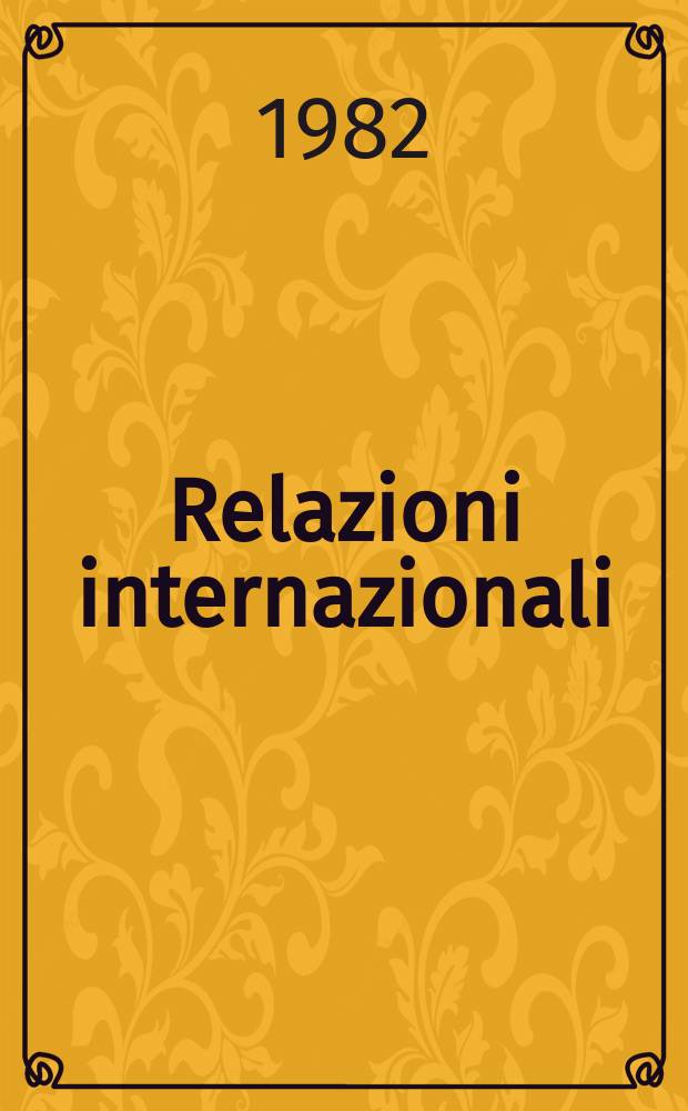 Relazioni internazionali : Settimanale di politica estera. A.46 1982, №44