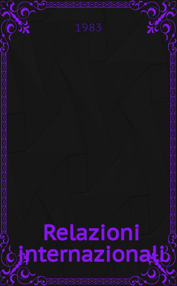 Relazioni internazionali : Settimanale di politica estera. A.47 1983, №23