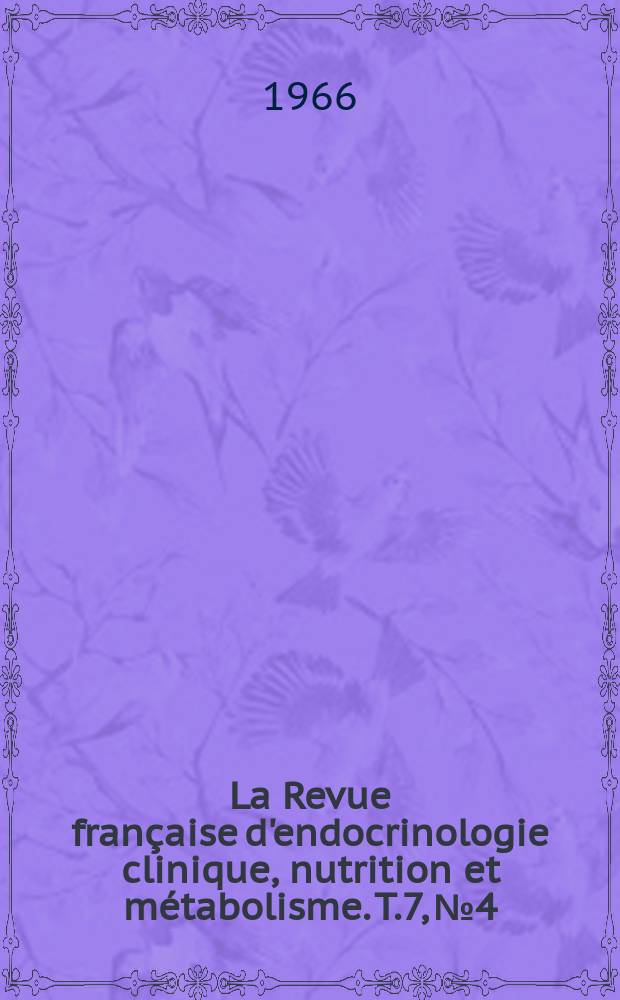 La Revue française d'endocrinologie clinique, nutrition et métabolisme. T.7, №4