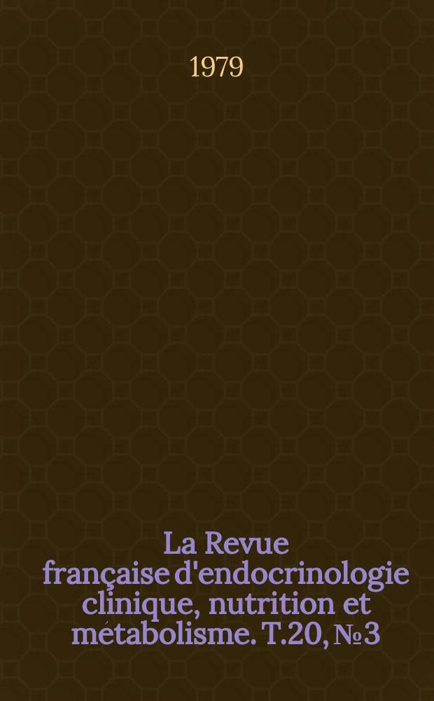 La Revue française d'endocrinologie clinique, nutrition et métabolisme. T.20, №3