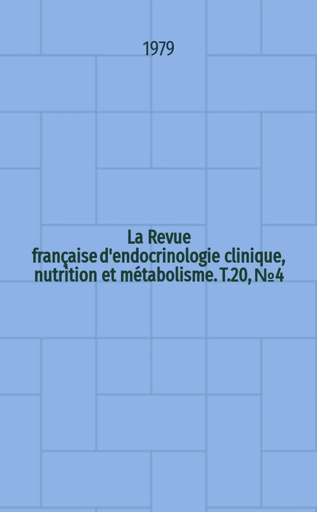 La Revue française d'endocrinologie clinique, nutrition et métabolisme. T.20, №4