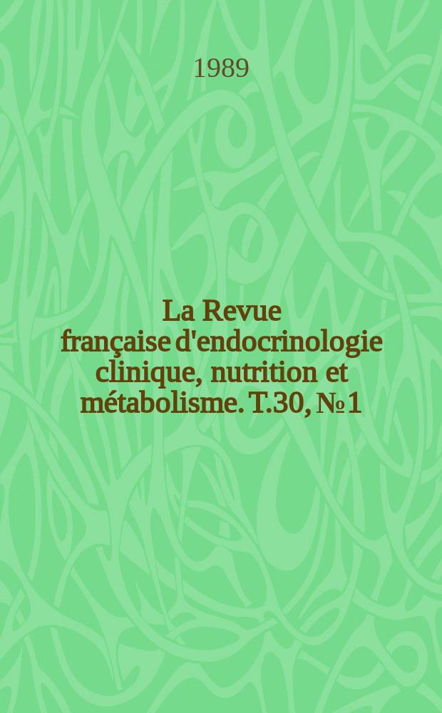 La Revue française d'endocrinologie clinique, nutrition et métabolisme. T.30, №1
