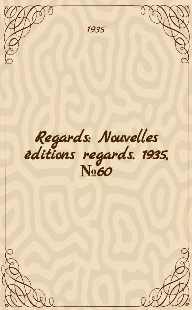 Regards : Nouvelles éditions regards. 1935, №60