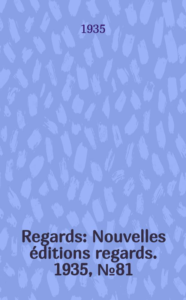 Regards : Nouvelles éditions regards. 1935, №81