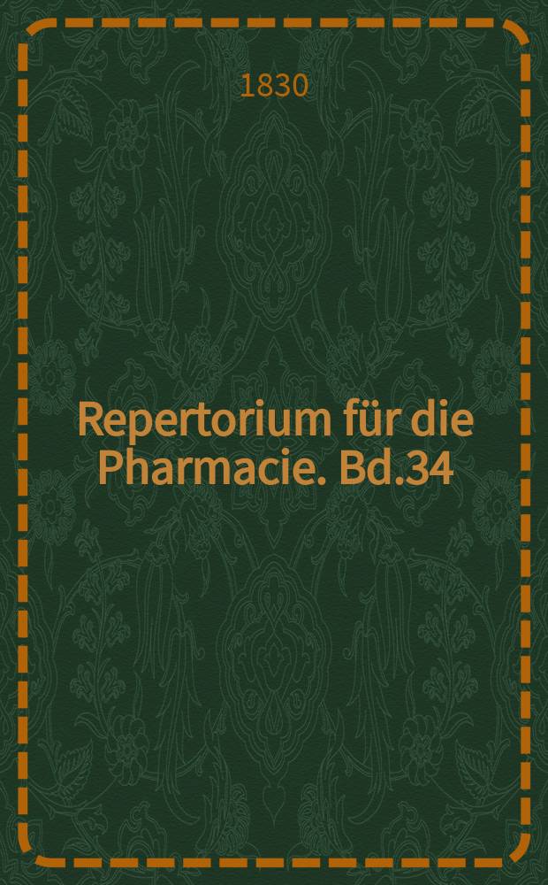 Repertorium für die Pharmacie. Bd.34