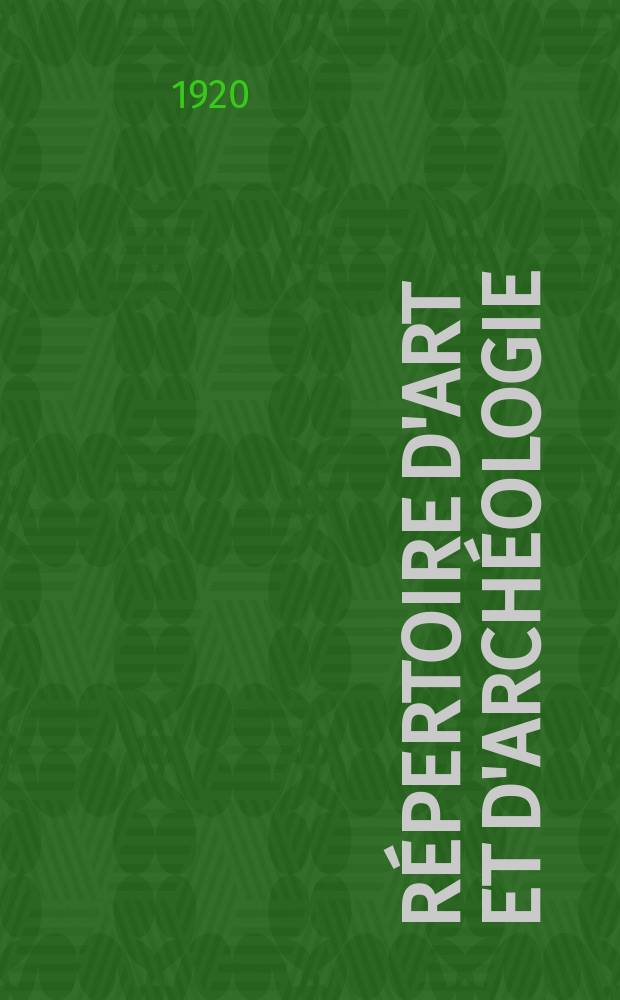 Répertoire d'art et d'archéologie : Dépouillement des périodiques français et étrangers. 1914/1919, Fasc.22