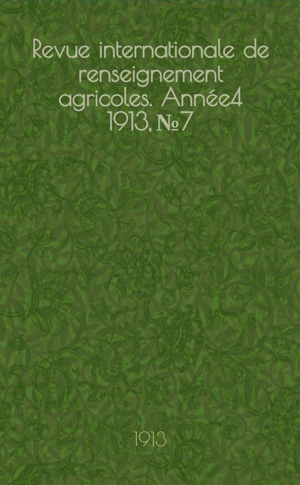 Revue internationale de renseignement agricoles. Année4 1913, №7