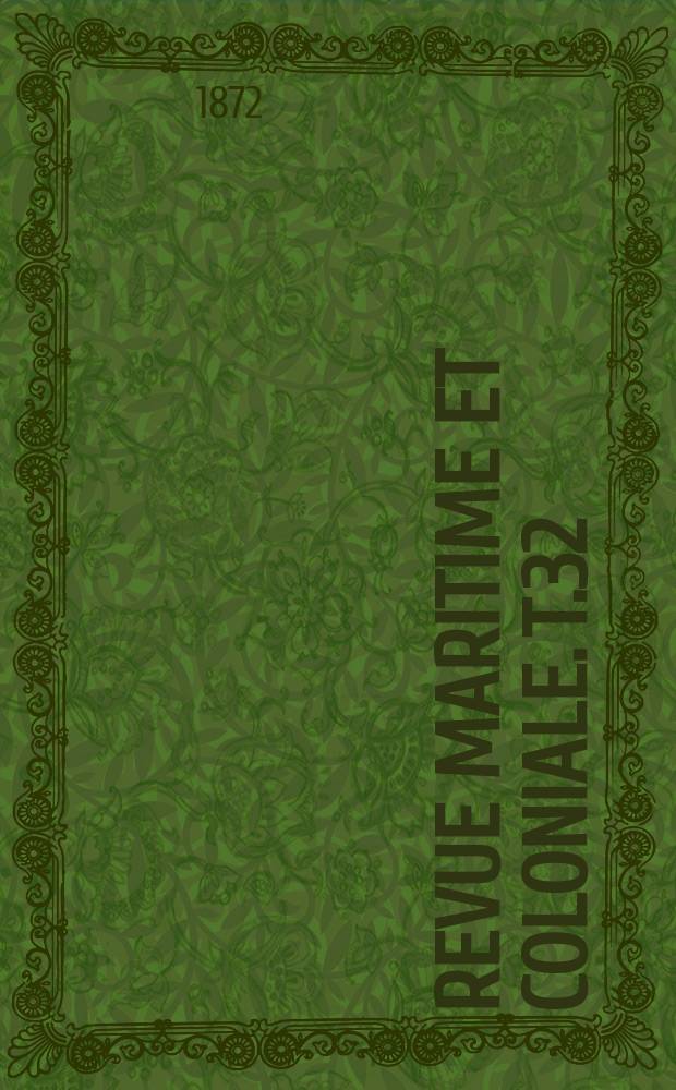 Revue maritime et coloniale. T.32