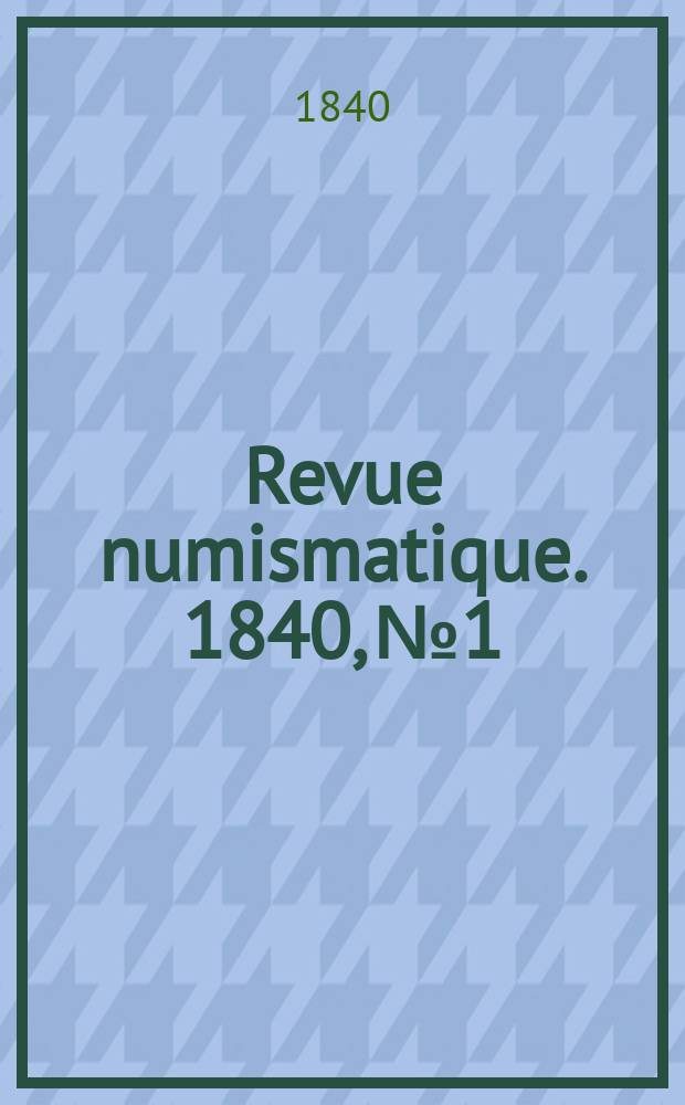 Revue numismatique. 1840, №1