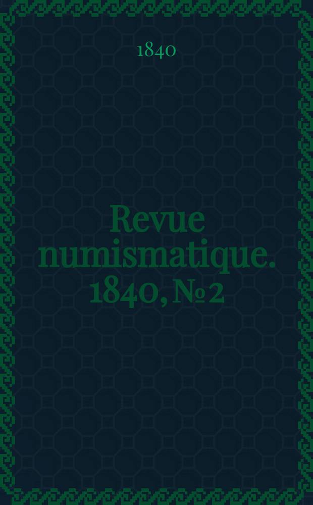 Revue numismatique. 1840, №2
