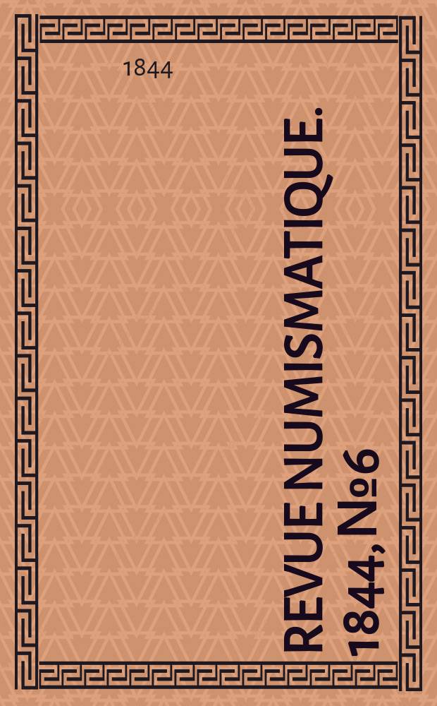 Revue numismatique. 1844, №6